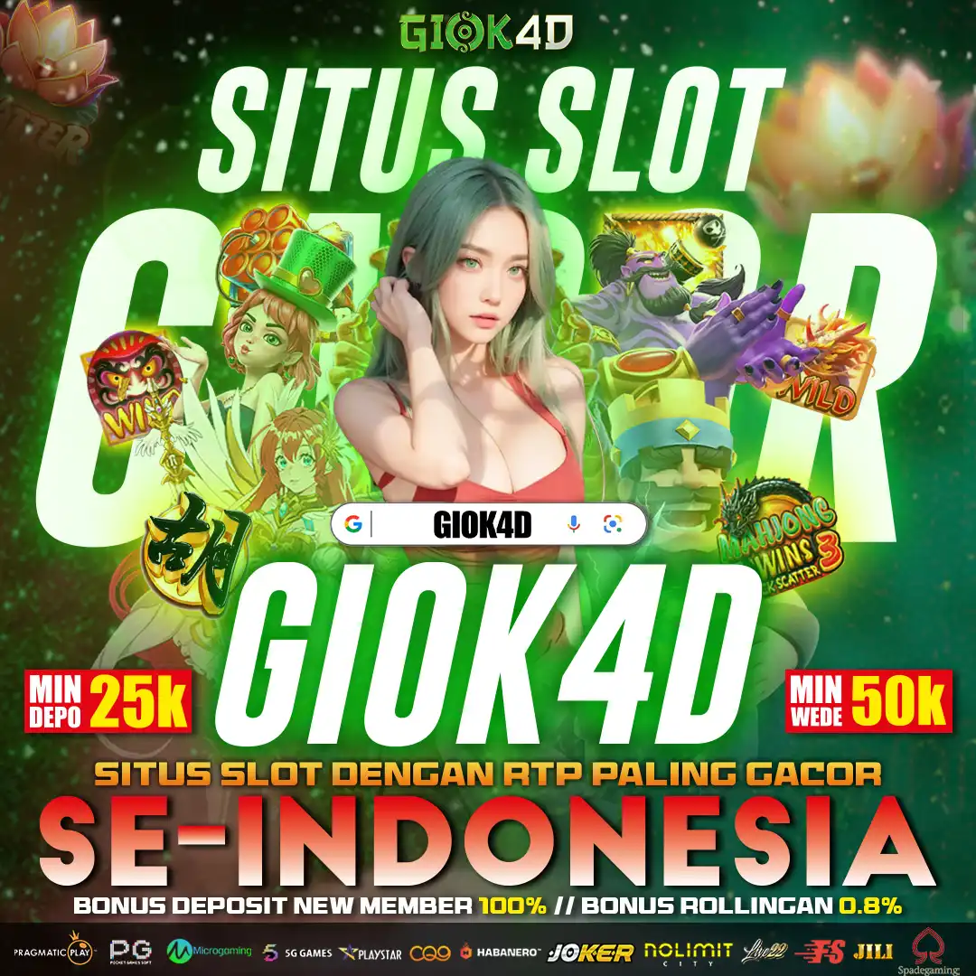 GIOK4D : SITUS SLOT TERBESAR DAN TERPERCAYA